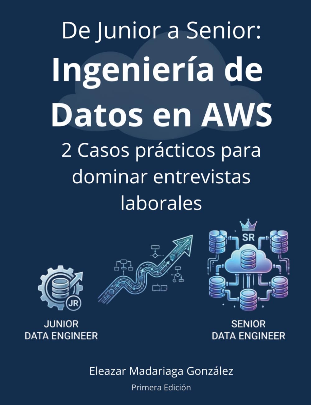 De Junior a Senior: Ingeniería de Datos en AWS: 2 Casos prácticos para dominar entrevistas laborales (Spanish Edition) baixar livro de graça