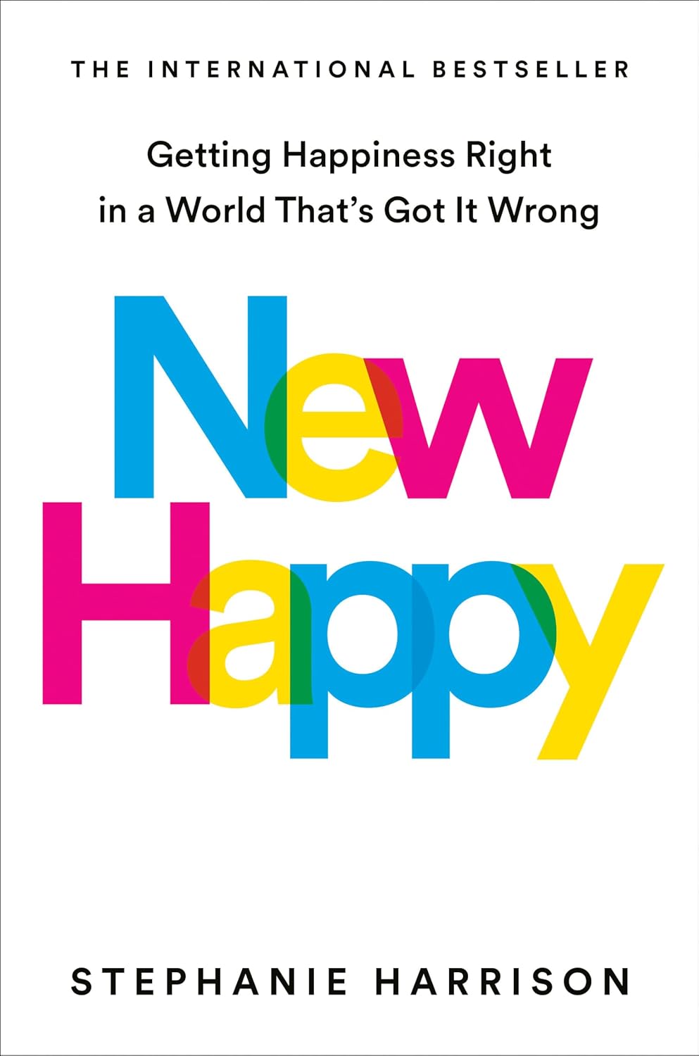 New Happy: Getting Happiness Right in a World That's Got It Wrong baixar o livro de graça