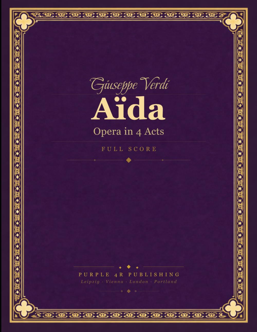 Verdi: Aïda - Complete Opera in 4 Acts - Full Orchestral Score