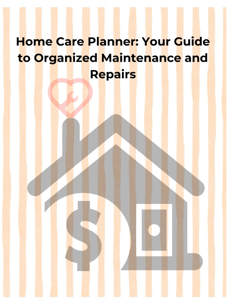 ler totalmente Home Care Planner: Your Guide to Organized Maintenance and Repairs