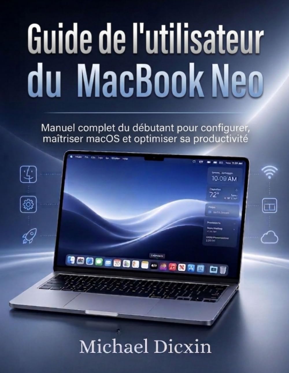 Guide de l'utilisateur du MacBook Neo: Manuel complet du débutant pour configurer, maîtriser macOS et optimiser sa productivité (French Edition) baixar o livro de graça