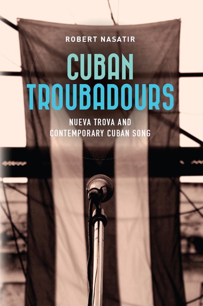 ler totalmente Cuban Troubadours: Nueva Trova and Contemporary Cuban Song (Cuban Beat Books Book 2) (English Edition)
