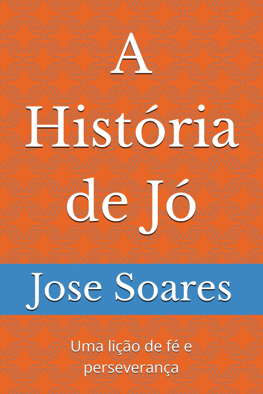 A História de Jó: Fé e Coragem em Tempos Difíceis (Portuguese Edition) baixar livro de graça