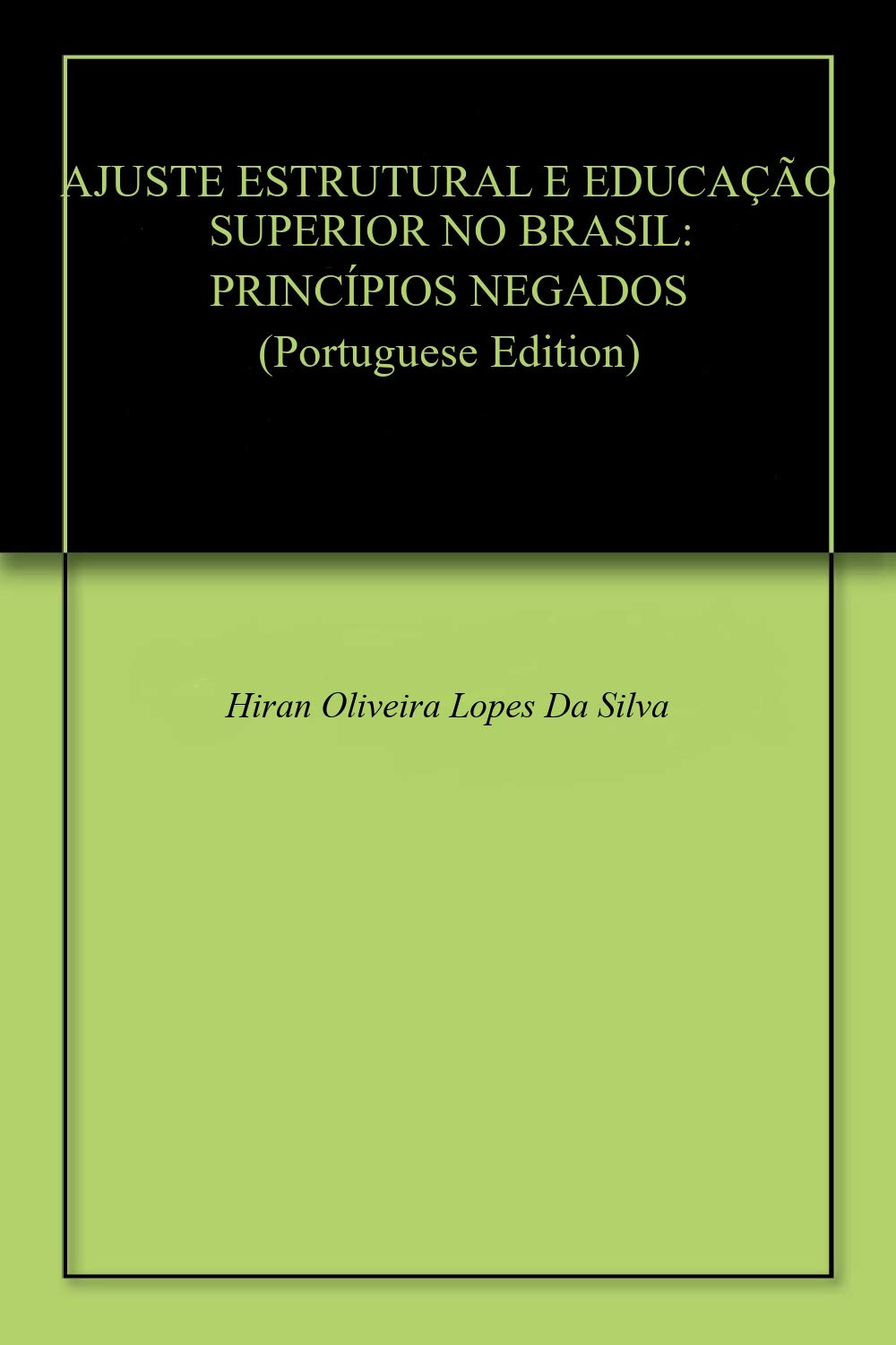 ler totalmente AJUSTE ESTRUTURAL E EDUCAÇÃO SUPERIOR NO BRASIL: PRINCÍPIOS NEGADOS