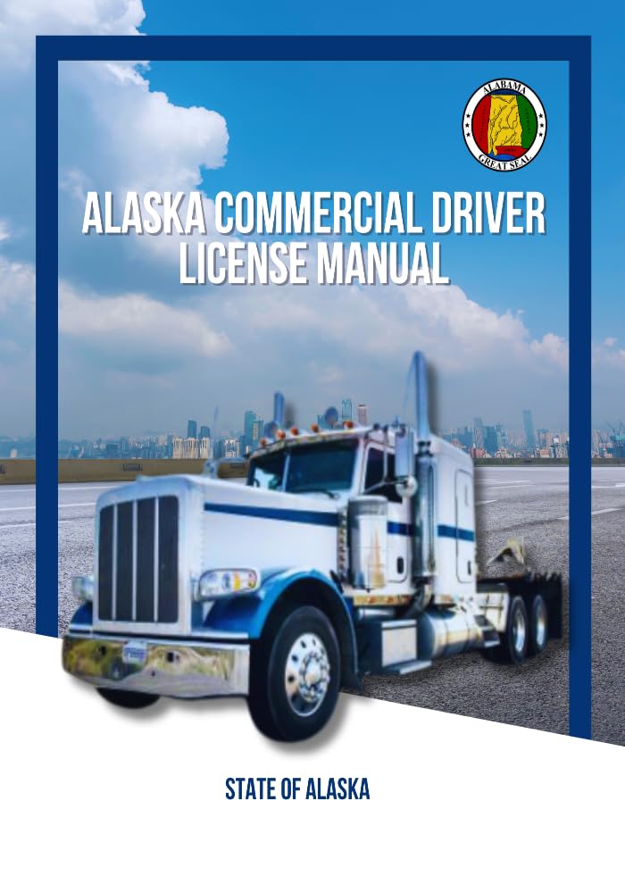 Alaska Commercial Driver License Manual (English Edition)