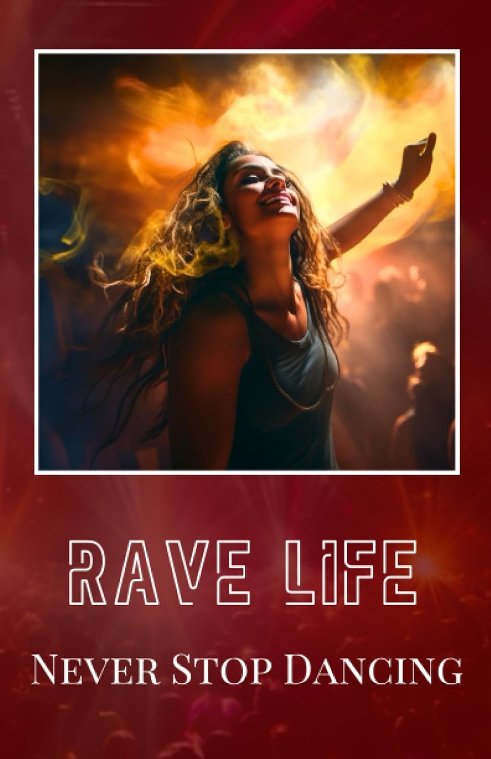 Rave Journal: Live the Dance, Love the Party, Leave a Legacy baixar o livro de graça