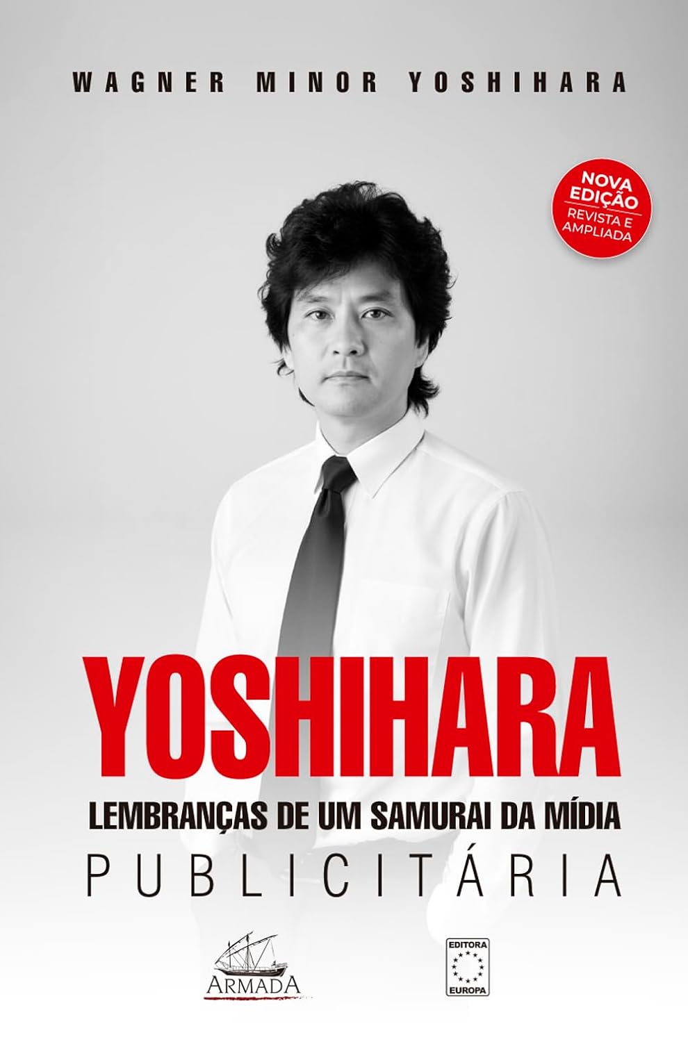Yoshihara - Lembranças de um Samurai da Mídia Publicitária - Edição Revisada