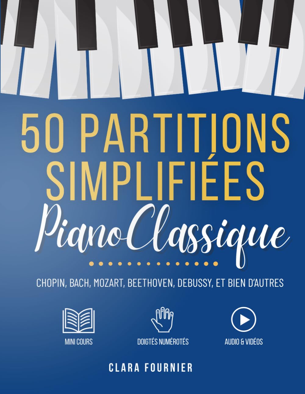 ler totalmente 50 Partitions de Piano Classique Simplifiées: Pour débutants et intermédiaires – Méthode progressive avec doigtés, audios et vidéos (French Edition)