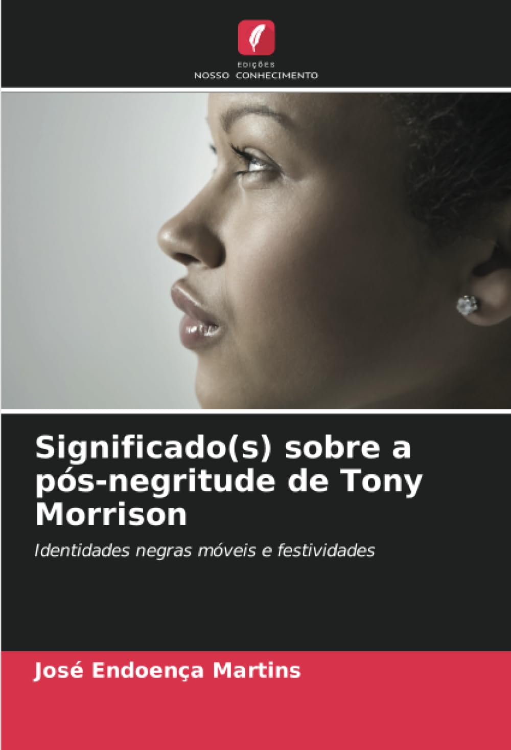 Significado(s) sobre a pós-negritude de Tony Morrison: Identidades negras móveis e festividades baixar o livro de graça