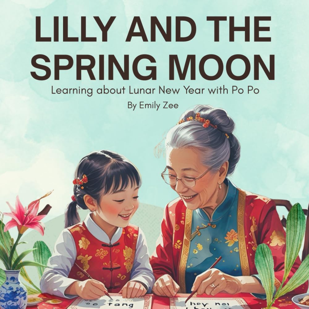 LILLY AND THE SPRING MOON: Learning about Lunar New Year with Po Po baixar livro de graça