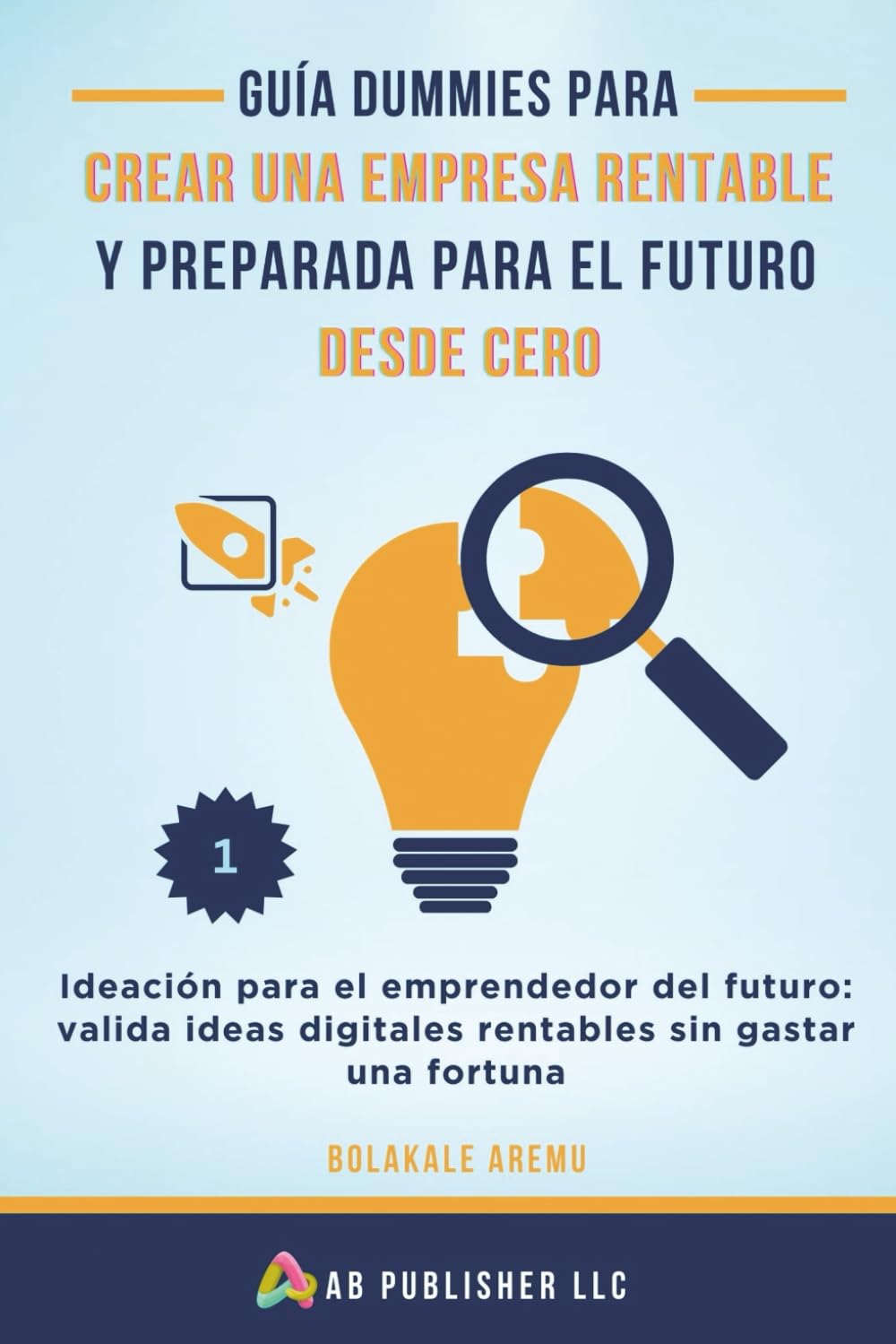 ler totalmente Guía Dummies para Crear una Empresa Rentable y Preparada para el Futuro Desde Cero: Ideación para el emprendedor del futuro: valida ideas digitales rentables sin gastar una fortuna (Spanish Edition)