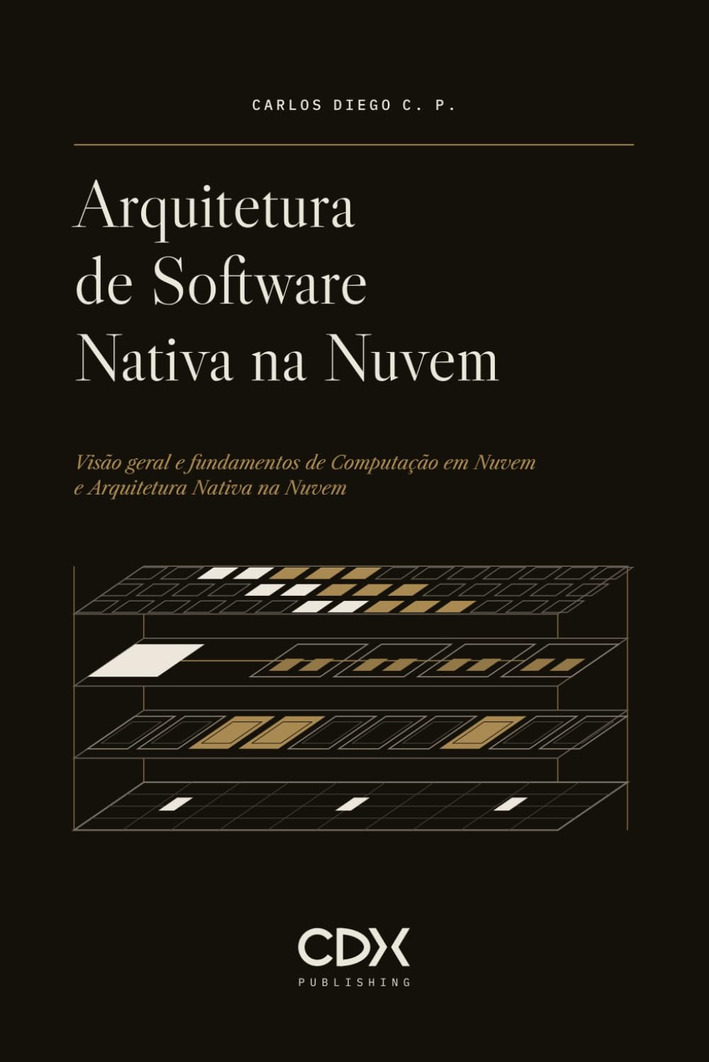 ler totalmente Arquitetura de Software Nativa na Nuvem: Visão geral e fundamentos de Computação em Nuvem e Arquitetura Nativa na Nuvem (Portuguese Edition)