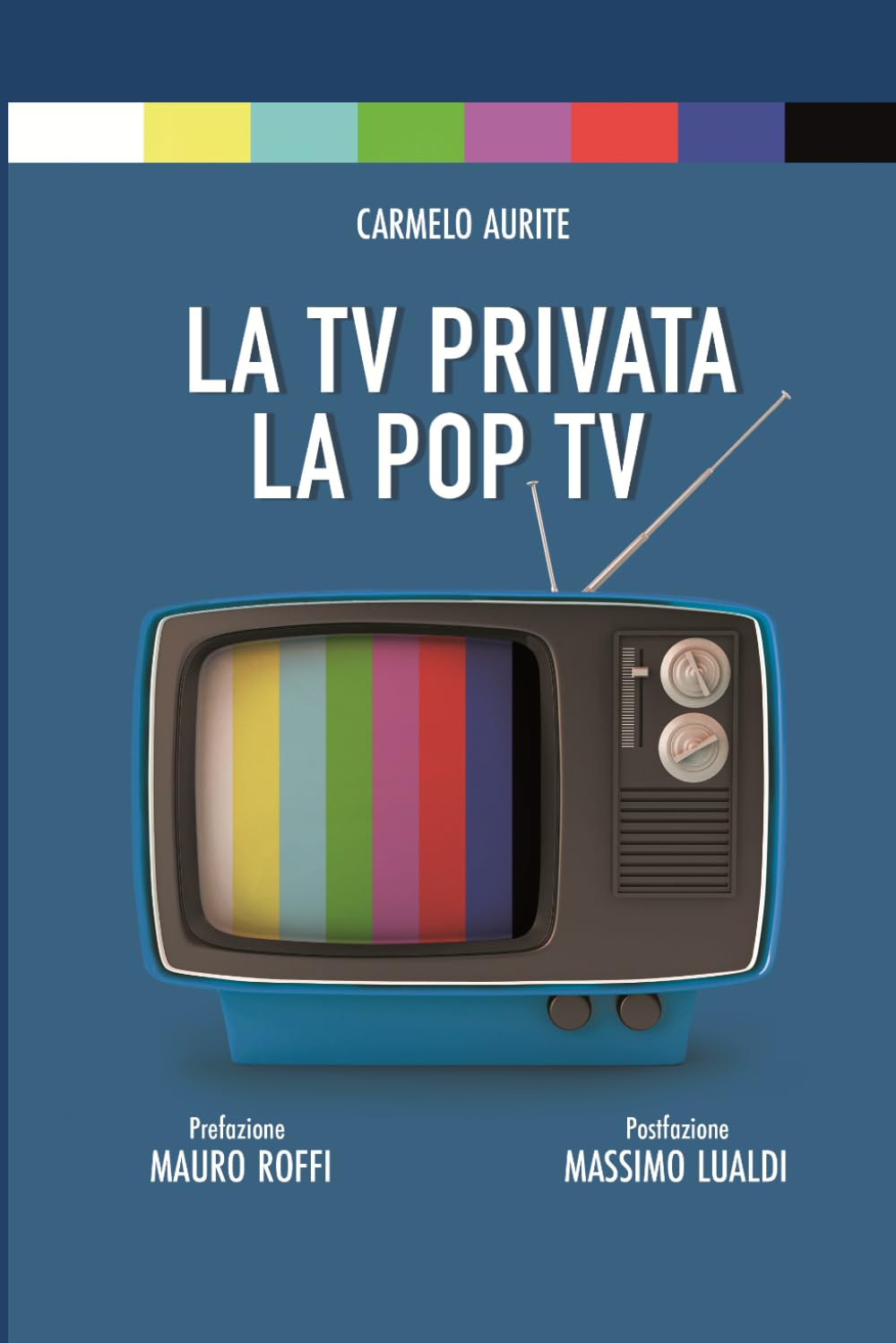 ler totalmente La TV Privata- La Pop TV: 2° Edizione (2026) (Italian Edition)