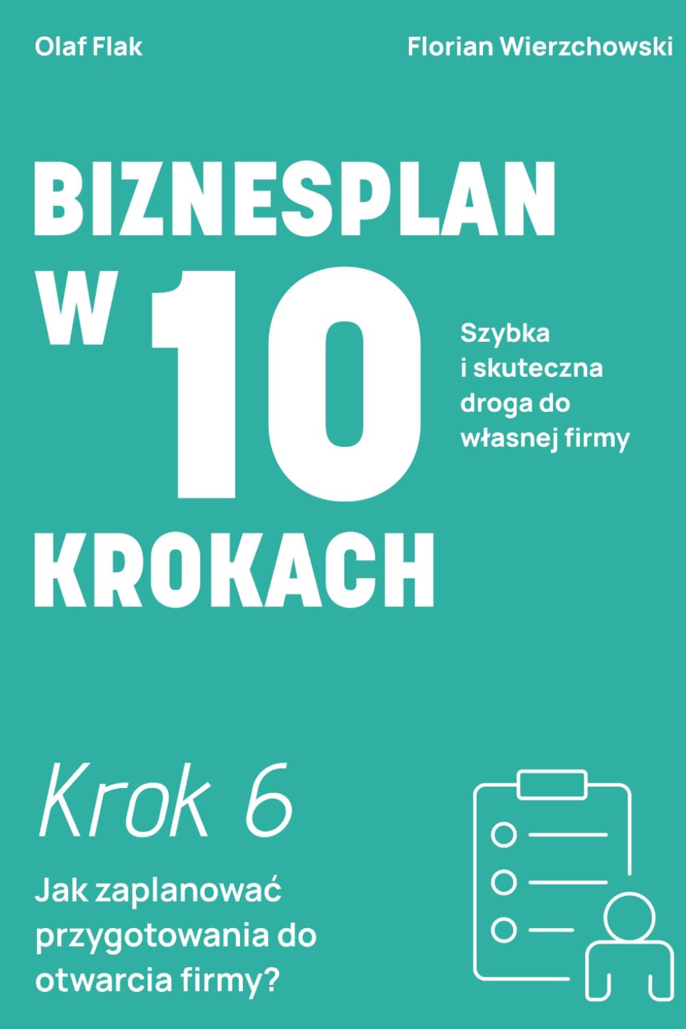 Biznesplan w 10 krokach: Krok 6: Jak zaplanować przygotowania do otwarcia firmy? (Polish Edition) baixar o livro de graça