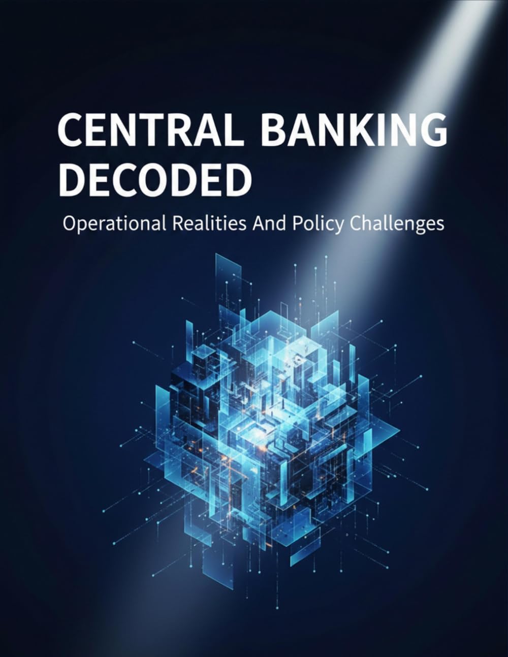 Central Banking Decoded: Operational Realities And Policy Challenges baixar livro de graça