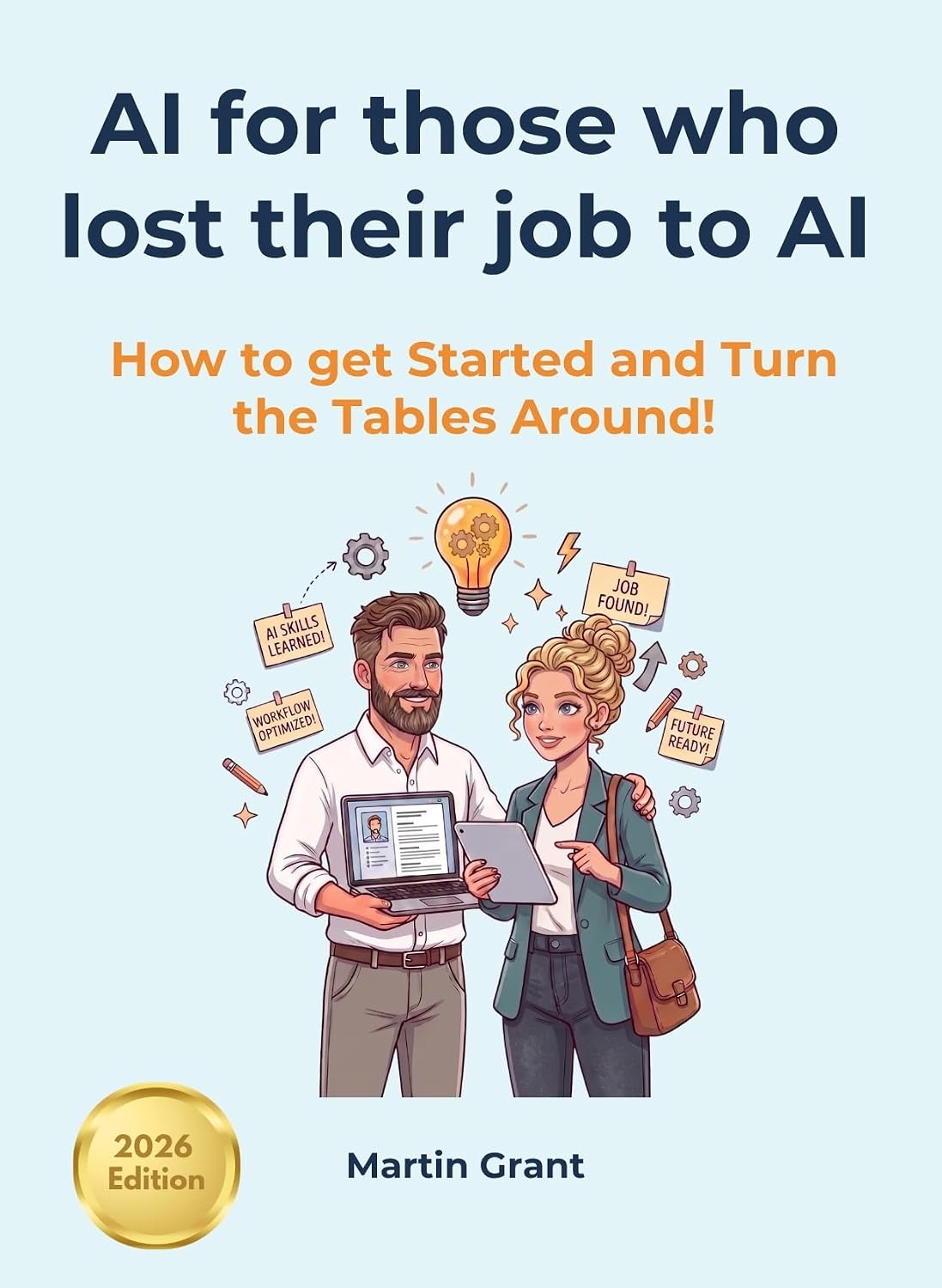 AI for those who lost their job to AI: How to get Started and Turn the Tables Around! (AI for Everyone) (English Edition) baixar livro de graça