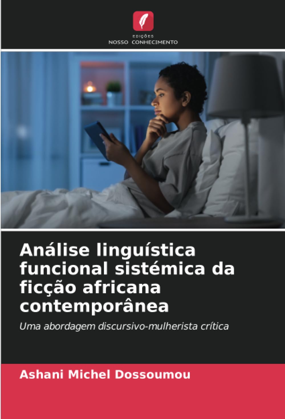 Análise linguística funcional sistémica da ficção africana contemporânea: Uma abordagem discursivo-mulherista crítica (Portuguese Edition) baixar livro de graça