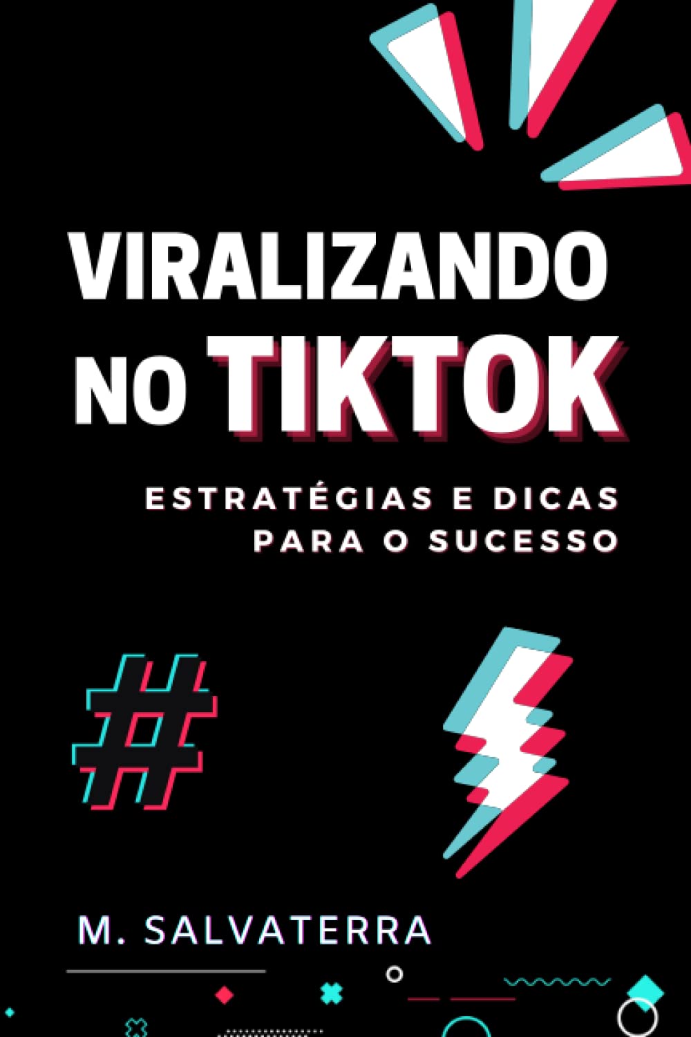 ler totalmente VIRALIZANDO NO TIKTOK: ESTRATÉGIAS E DICAS PARA O SUCESSO (Portuguese Edition)