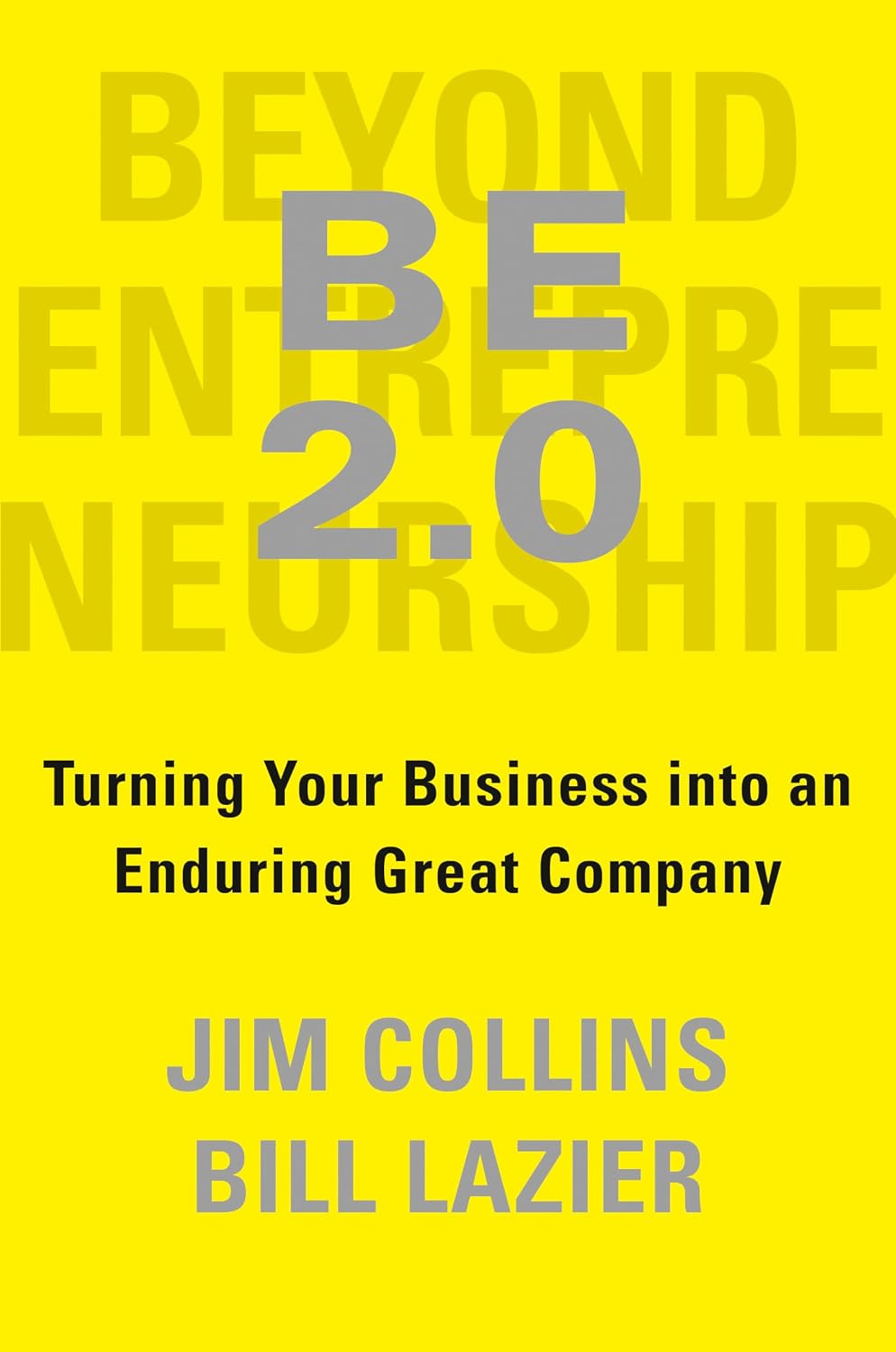 Be 2.0 (Beyond Entrepreneurship 2.0): Turning Your Business Into an Enduring Great Company baixar o livro de graça
