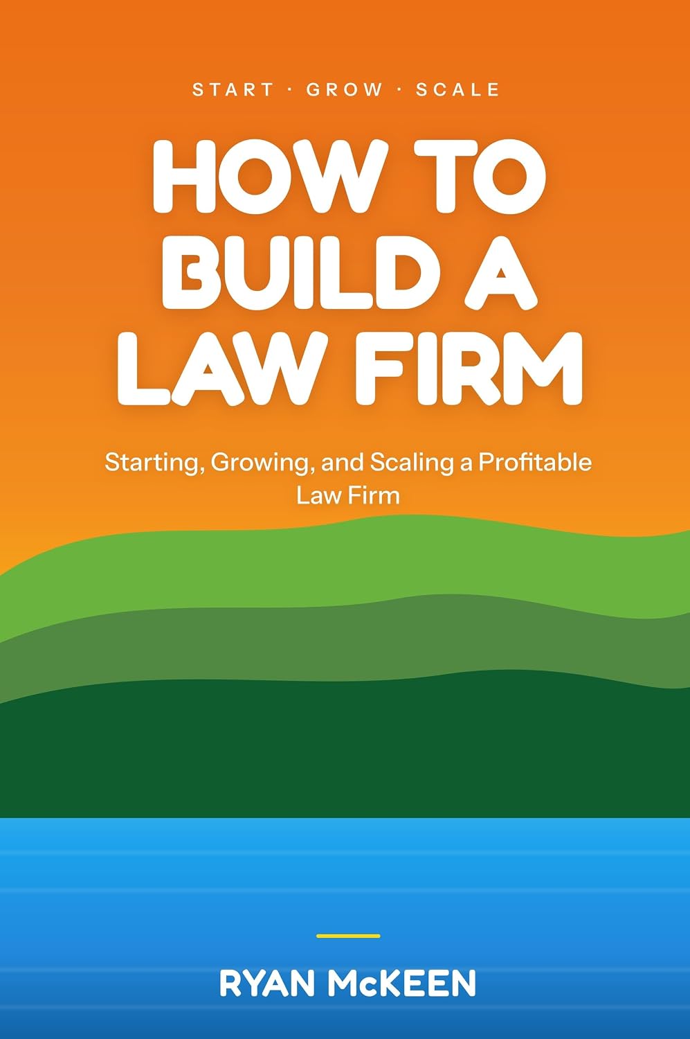 ler totalmente How to Build a Law Firm: Starting, Growing, and Scaling a Profitable Law Firm (English Edition)