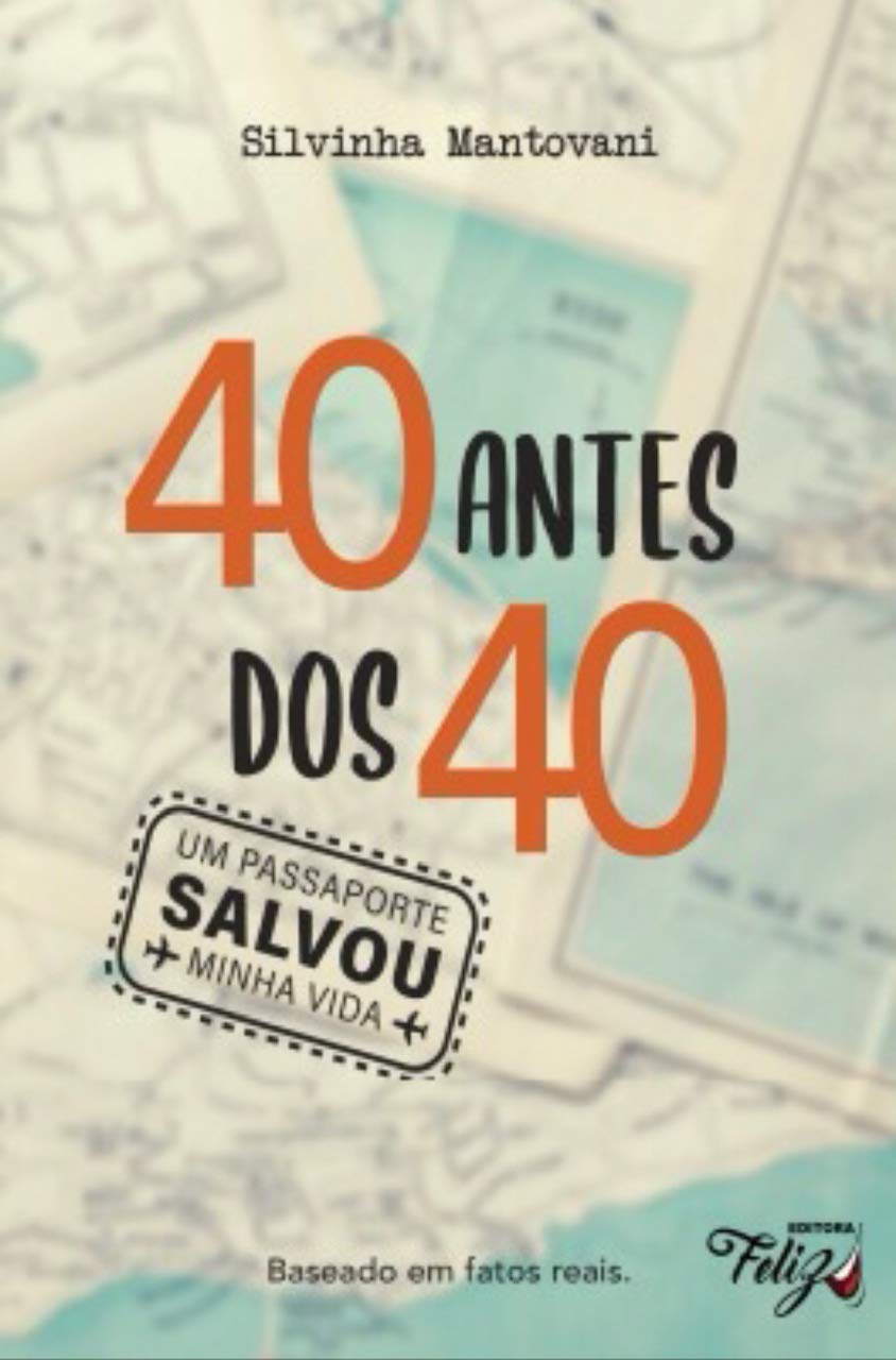 40 ANTES DOS 4O - Um Passaporte Salvou Minha Vida!: Baseado em fatos reais. baixar livro de graça