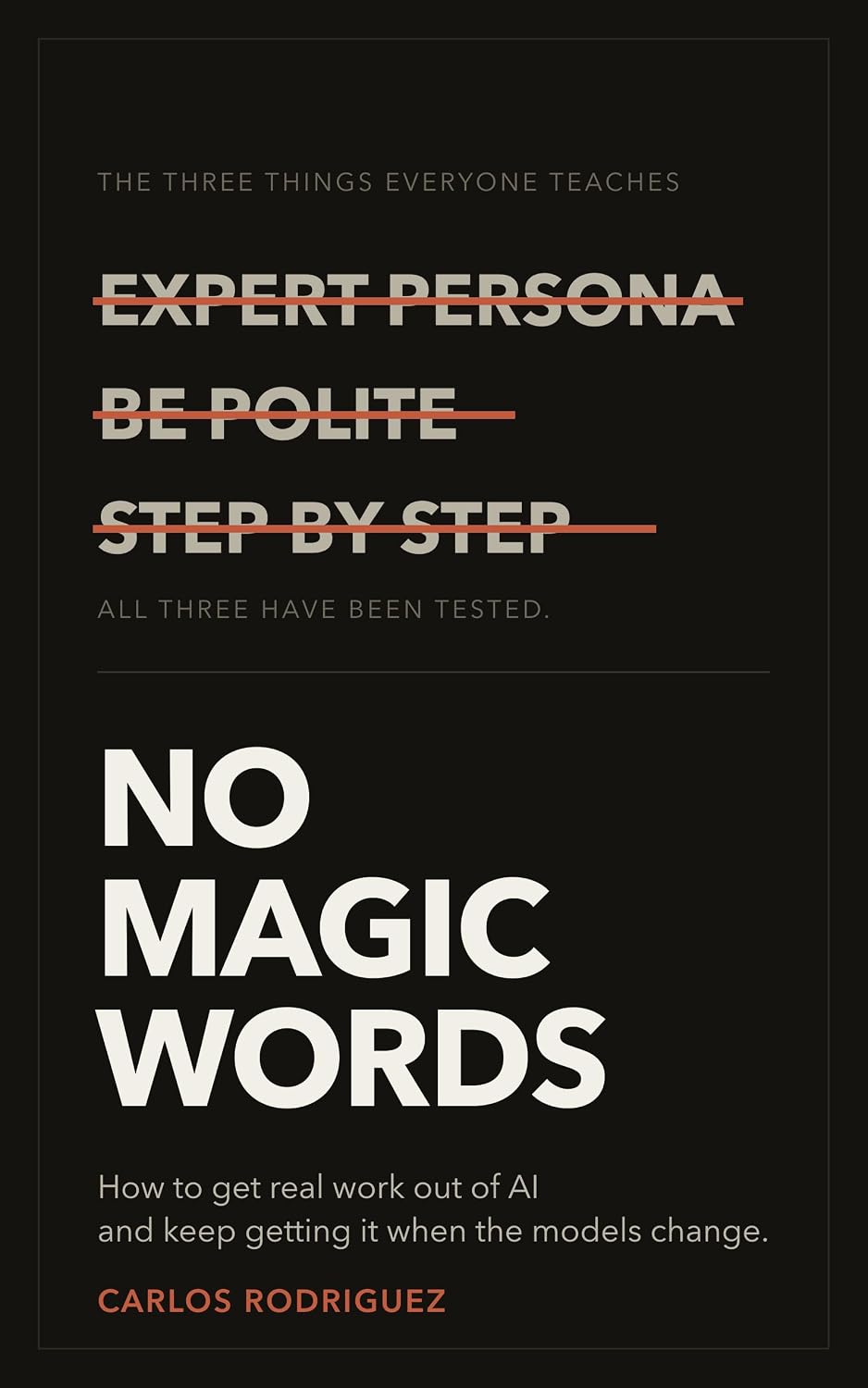 capítulo por capítulo baixar No Magic Words: How to Get Real Work Out of AI and Keep Getting It When the Models Change (English Edition)