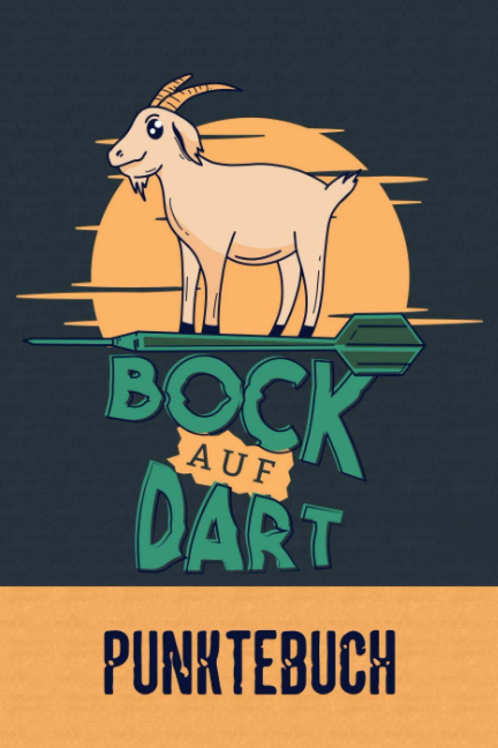Punktebuch: Darts Spiel Buch für Dartspieler zum Zählen der Punkte I mit Out Chart und Raum für Notizen I Motiv: Spruch Bock auf Dart (German Edition) baixar livro de graça
