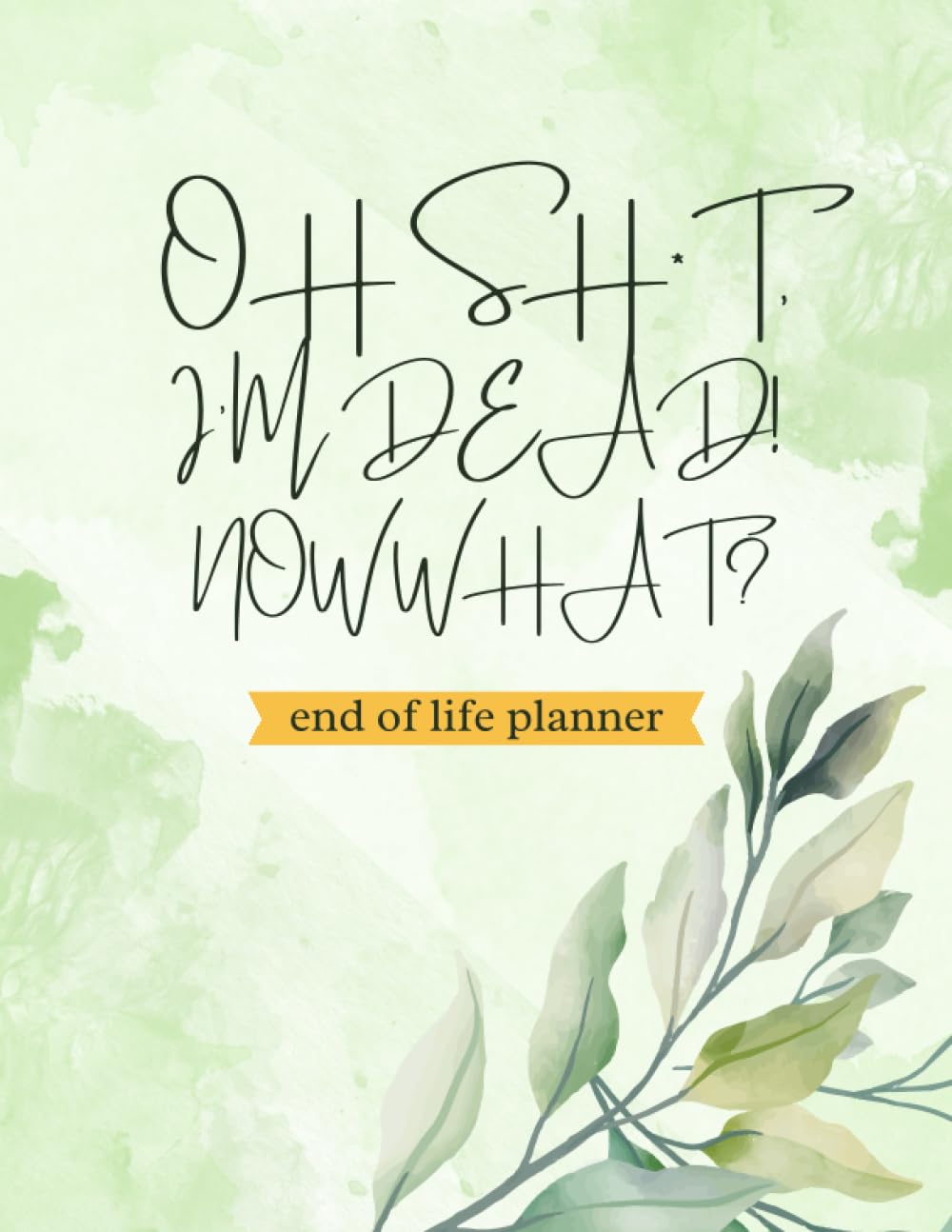 I’M DEAD, NOW WHAT?: The planner for my final wishes and end-of-life arrangements, or the 'what to do next' guide in the event of my passing. baixar o livro de graça