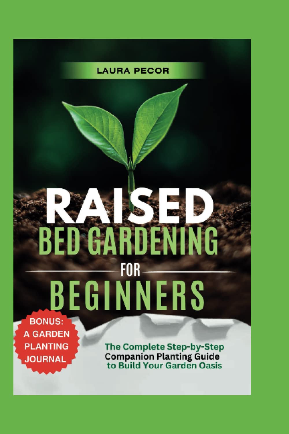 ler totalmente Raised Bed Gardening for Beginners: The Complete Step-by-Step Companion Planting Guide to Build Your Garden Oasis (Growing Greens)