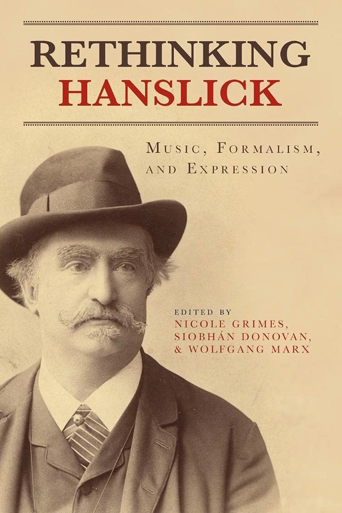 Rethinking Hanslick: Music, Formalism, and Expression: 97