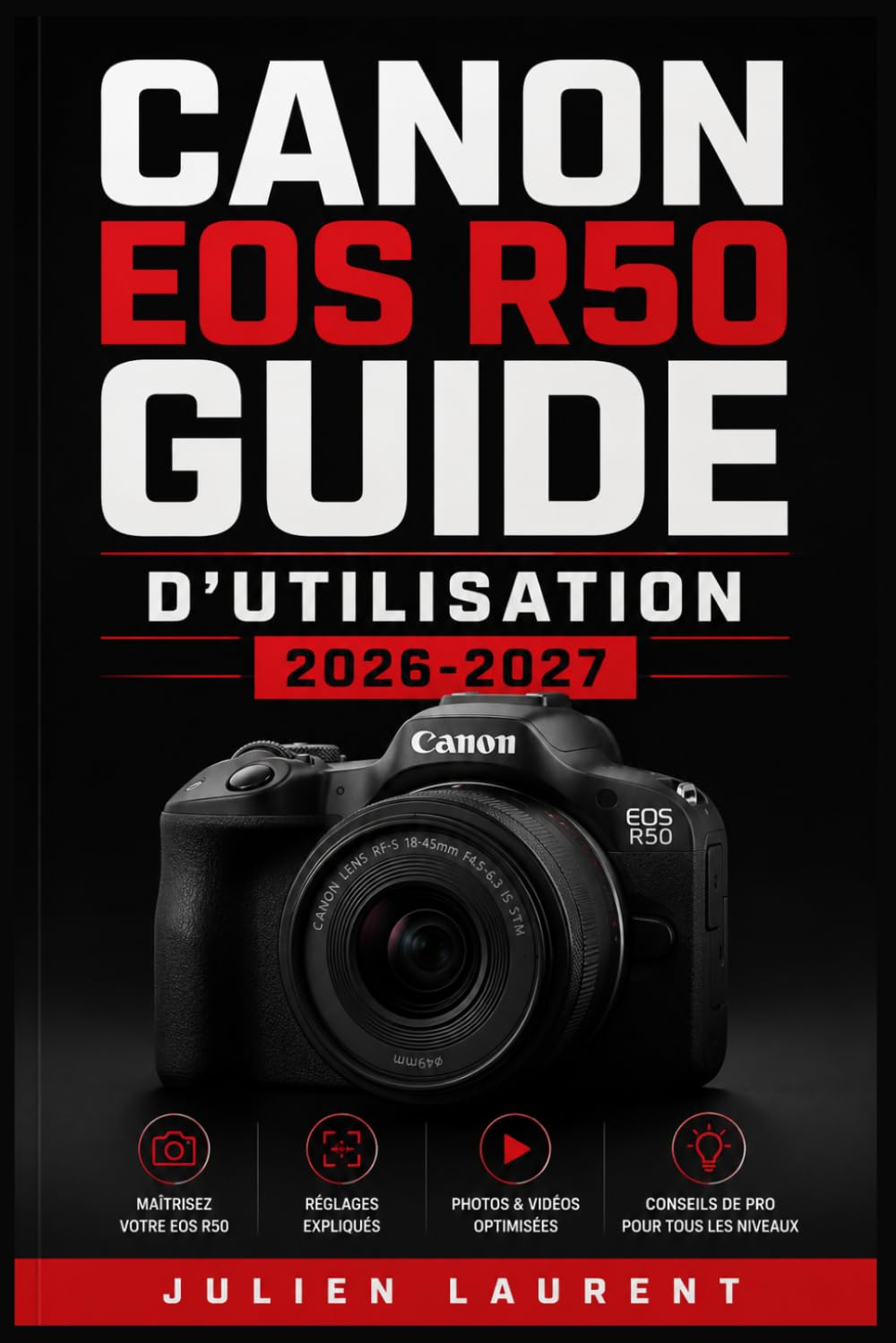 ler totalmente Canon EOS R50 GUIDE D'UTILISATION 2026-2027: Maîtrisez Votre Appareil Photo Sans Effort: Réglages, Modes de Prise de Vue, Autofocus, Vidéo 4K et... Débutants et Amateurs (French Edition)