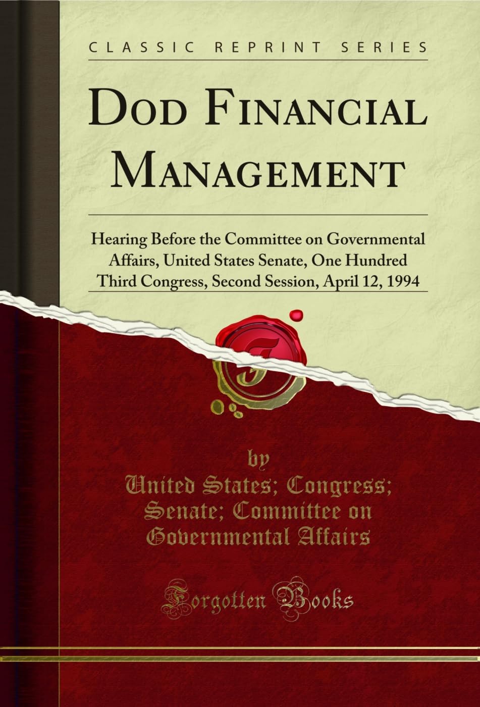 Dod Financial Management: Hearing Before the Committee on Governmental Affairs, United States Senate, One Hundred Third Congress, Second Session, April 12, 1994 (Classic Reprint) (English Edition) baixar livro de graça