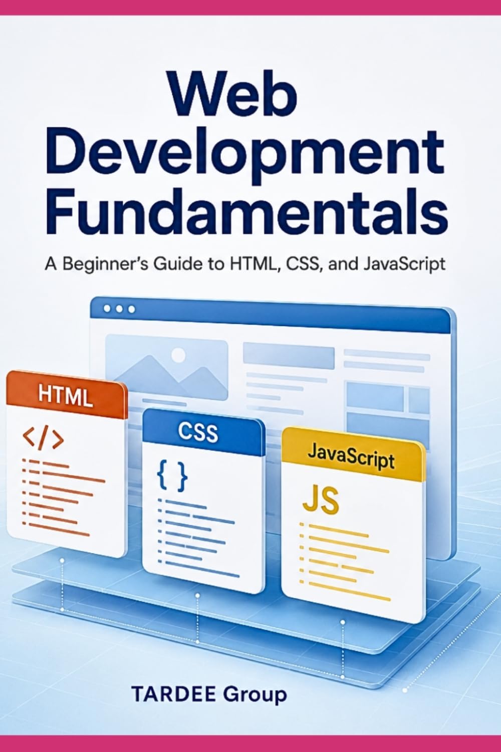 Web Development Fundamentals: A Beginner’s Guide to HTML, CSS, and JavaScript baixar o livro de graça