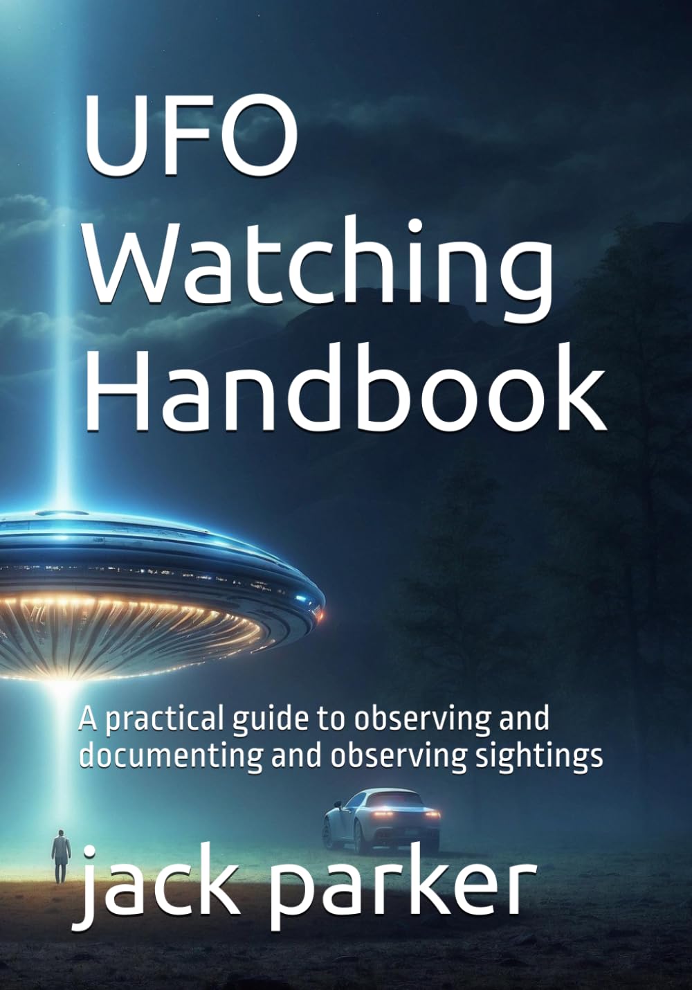 UFO Watching Handbook: A practical guide to observing and documenting and observing sightings baixar o livro de graça