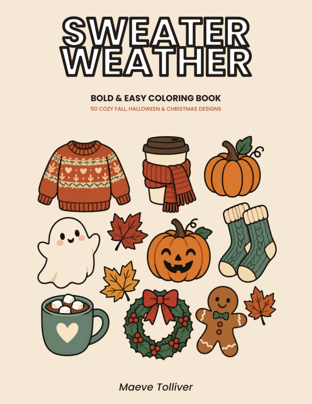 ler totalmente Sweater Weather: Bold and Easy Coloring Book for Adults and Teens, 50 Cozy Fall, Halloween and Christmas Designs, Simple Hygge Illustrations for Relaxation