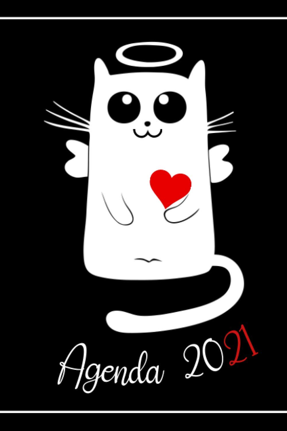 ler totalmente Agenda 2021: Semainier annuel format A5 (15,24 x 22,86cm) | Semainier de janvier à décembre pratique | Pour noter vos projets, vos missions, vos... Chat Ange blanc petit cœur (French Edition)