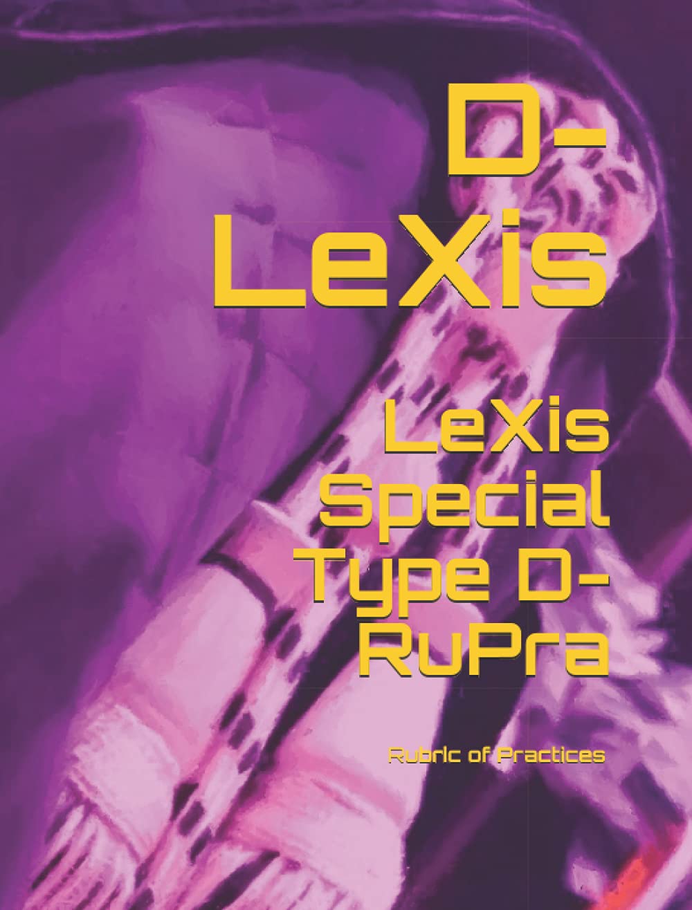 D-LeXis Special RuPra: Annual Legal Agenda - Type D Rubric of Practices - (Special Version) Digital Art By Viaf baixar livro de graça