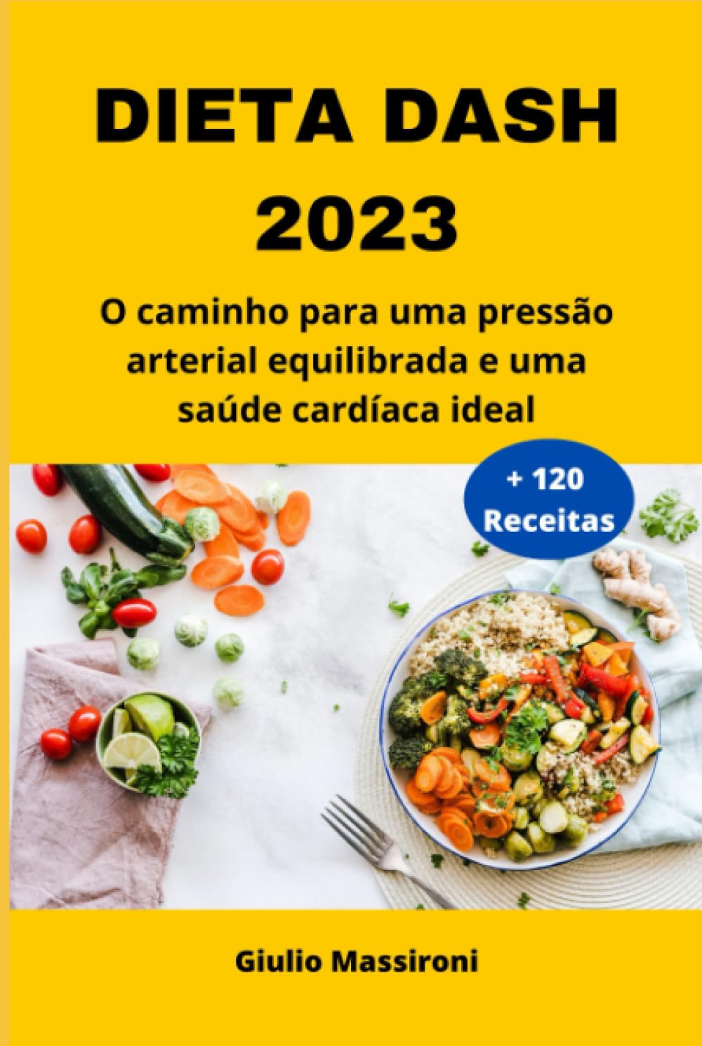 Dieta DASH 2023: O caminho para uma pressão arterial equilibrada e uma saúde cardíaca ideal (Portuguese Edition) baixar o livro de graça