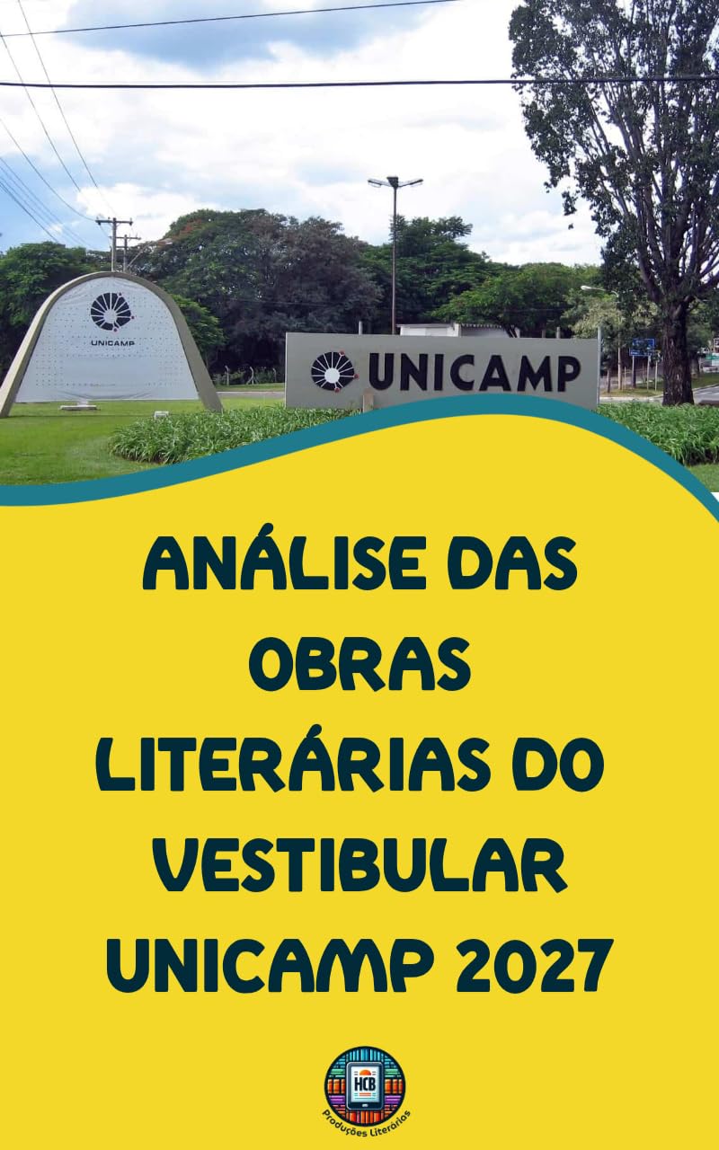 Análise das Obras Literárias do Vestibular UNICAMP 2027: Guia Completo de Análise, Intertextualidade e Plano de Estudos para a Nota Máxima (O essencial para vestibulares) baixar livro de graça