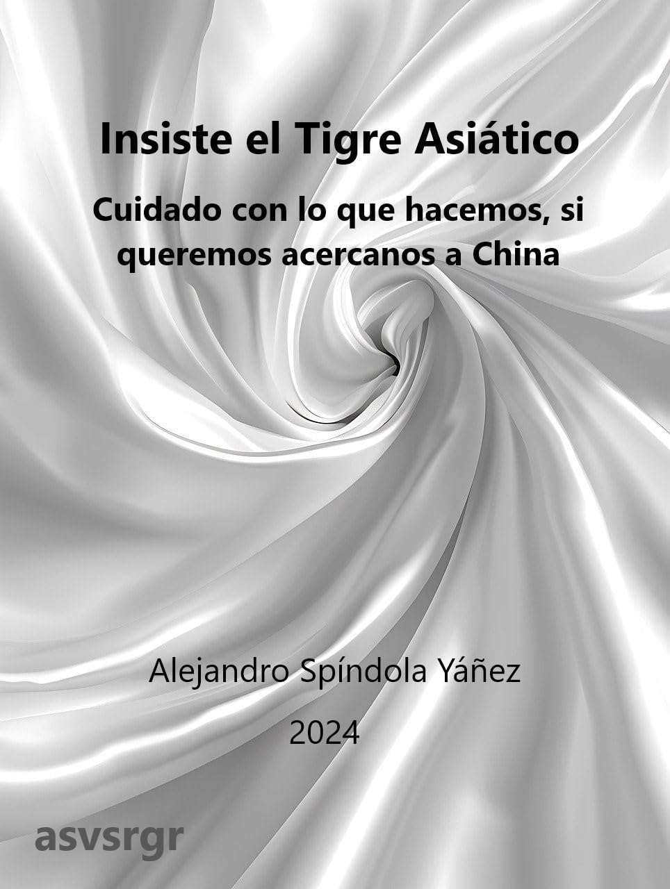 Insiste el Tigre Asiático: Cuidado con lo que hacemos, si queremos acercarnos a China (Suplementos 2024) (Spanish Edition) baixar livro de graça