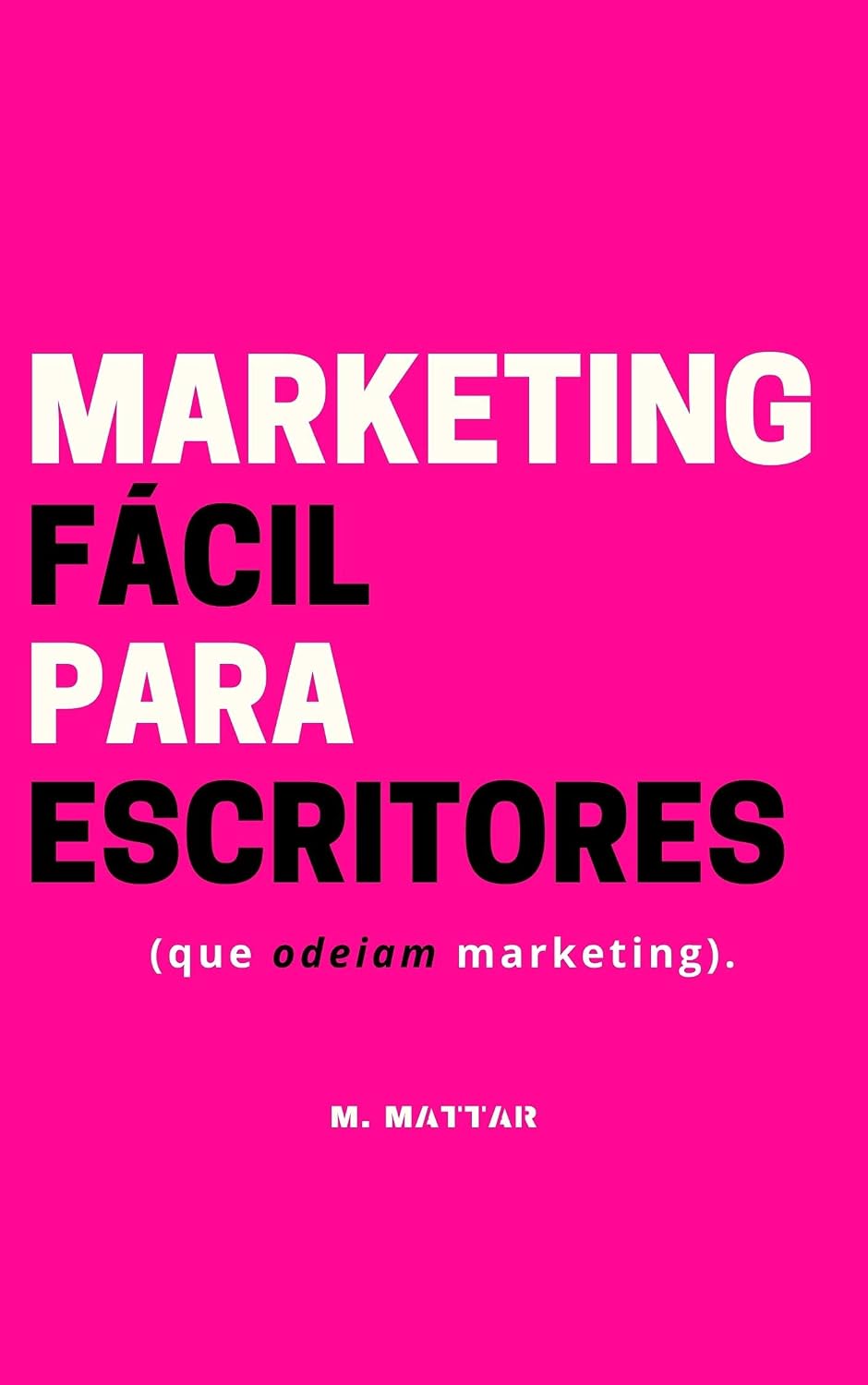 Marketing Fácil Para Escritores: (que odeiam marketing) (Vida Criativa Livro 3) baixar o livro de graça