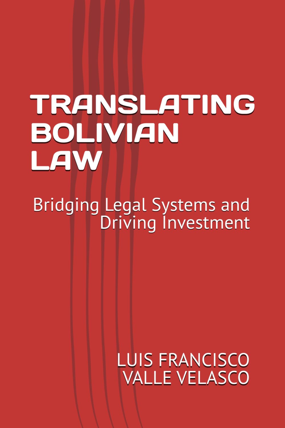 Translating Bolivian Law: Bridging Legal Systems and Driving Investment baixar o livro de graça
