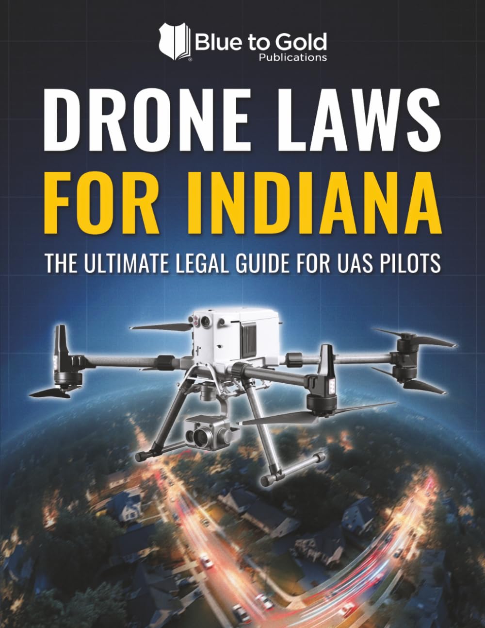 Drone Laws for Indiana: The Ultimate Legal Guide for UAS Pilots baixar o livro de graça
