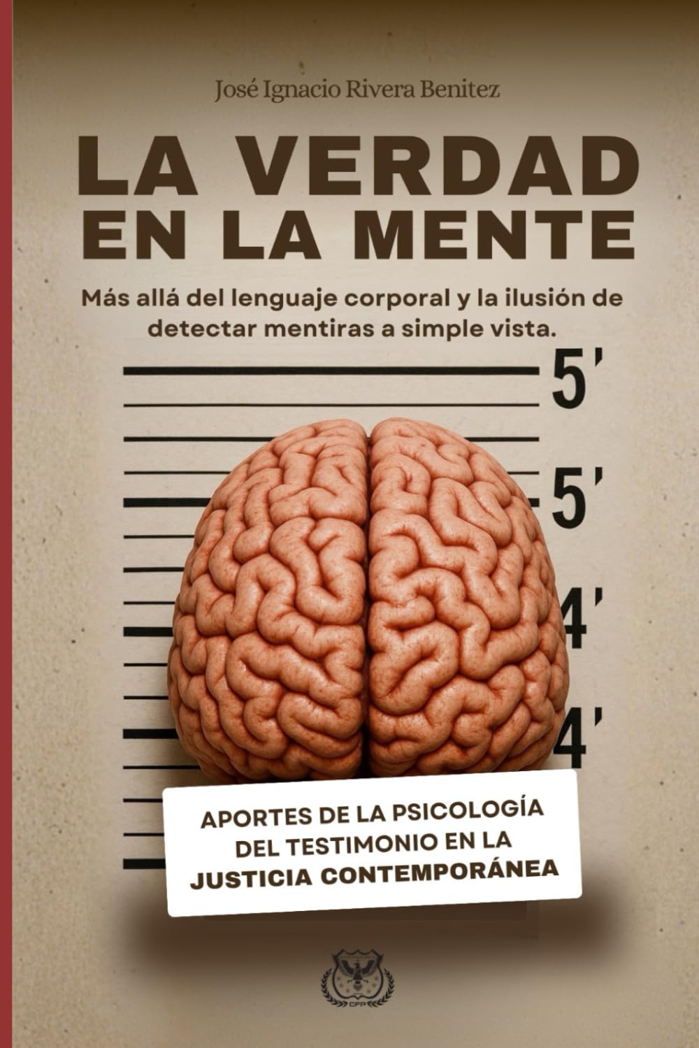ler totalmente La verdad en la mente: Más allá del lenguaje corporal y la ilusión de detectar mentiras a simple vista