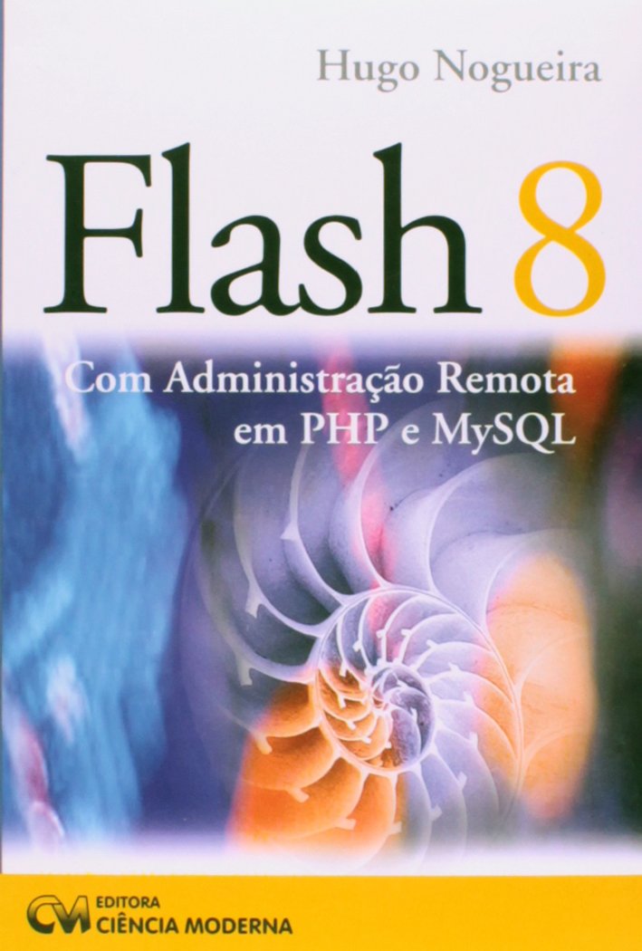 Flash 8 com Administração Remota em PHP e MYSQl baixar o livro de graça