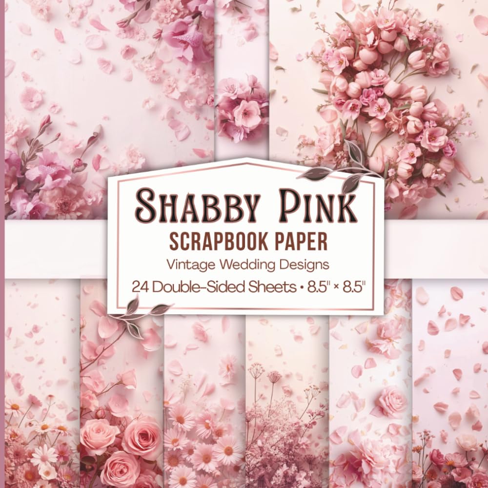 ler totalmente Shabby Pink Scrapbook Paper: 24 Double-Sided Floral Sheets, 8.5" x 8.5", Vintage Wedding Designs for Scrapbooking, Journals, Card Making, Decoupage & Origami