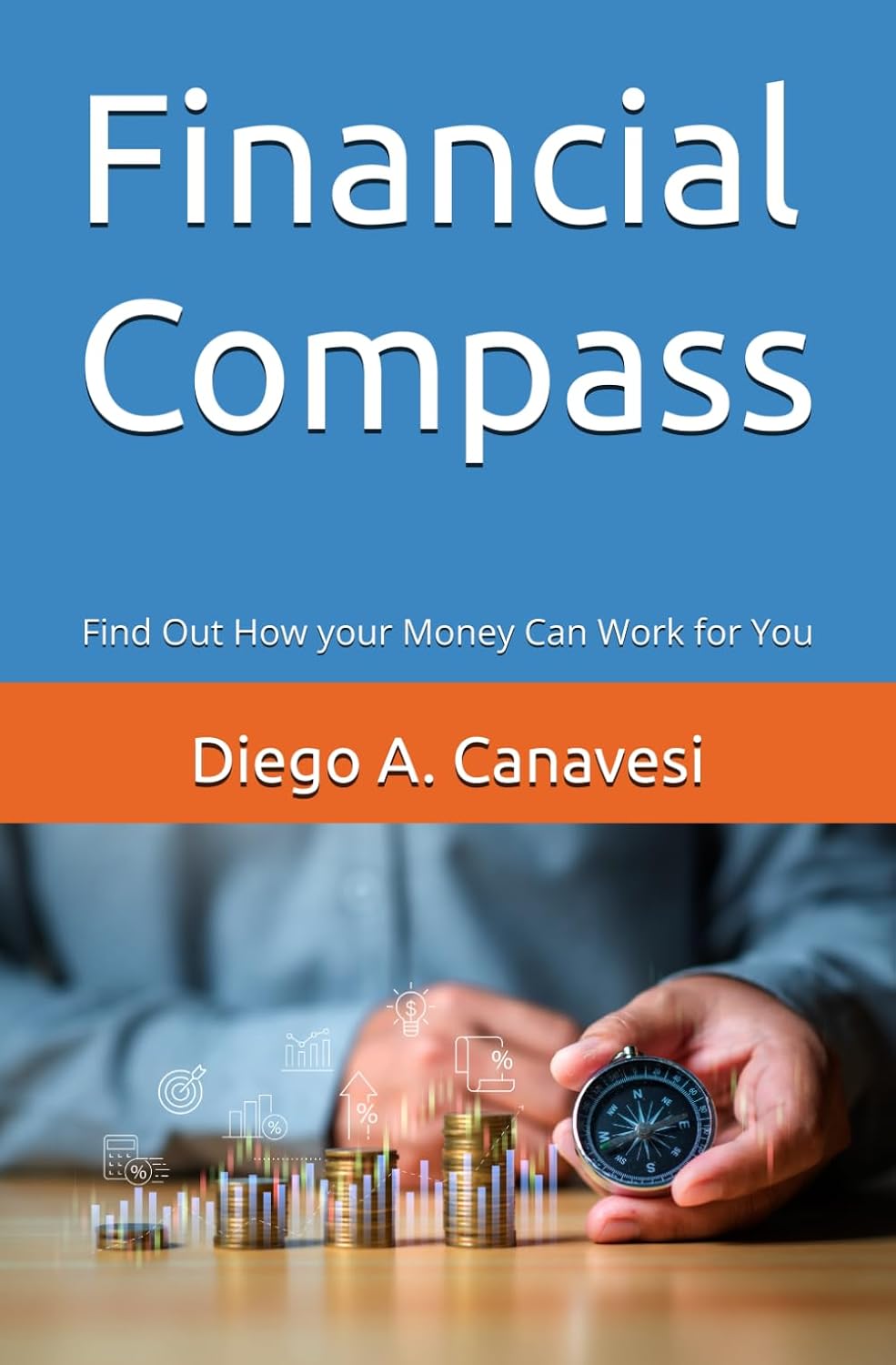 Financial Compass: Find Out How your Money Can Work for You (Improving Performance: Personal and Work Growth) baixar o livro de graça