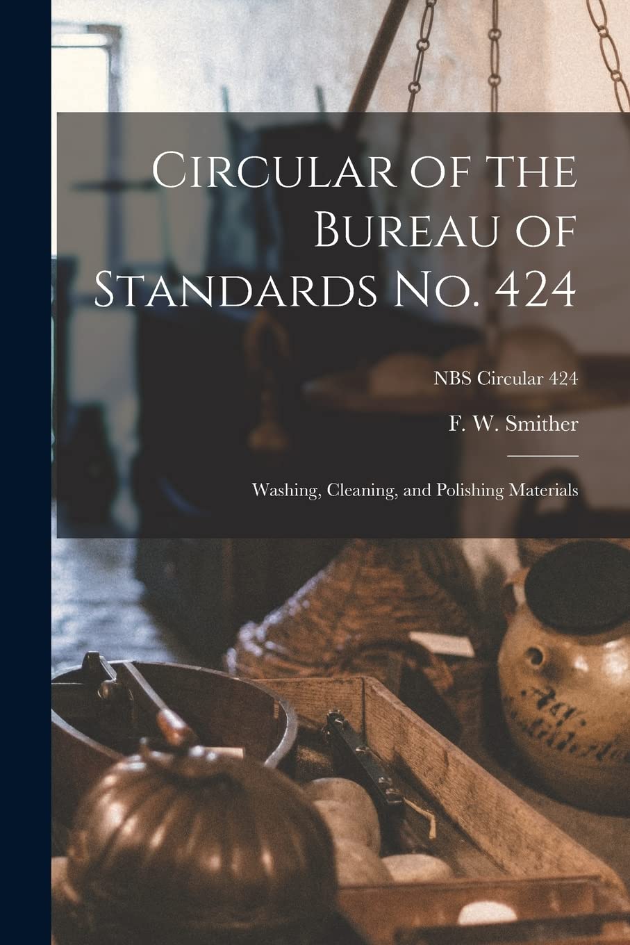 Circular of the Bureau of Standards No. 424: Washing, Cleaning, and Polishing Materials; NBS Circular 424 baixar livro de graça