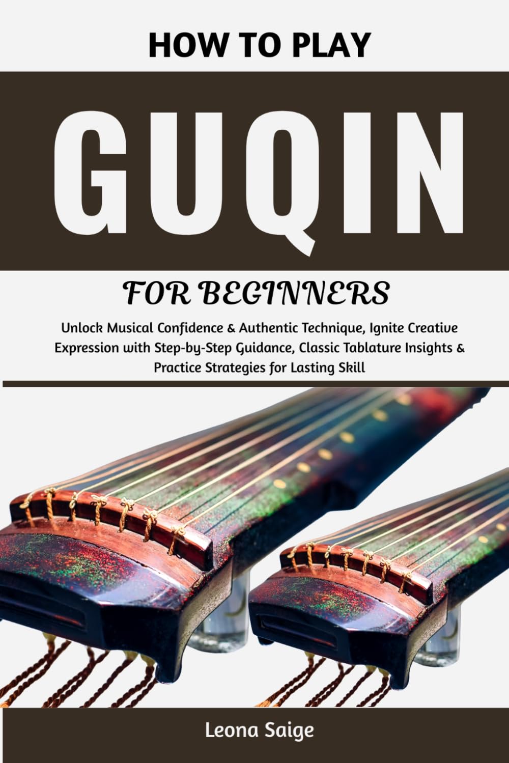 capítulo por capítulo baixar How To Play Guqin For Beginners: Unlock Musical Confidence & Authentic Technique, Ignite Creative Expression with Step‑by‑Step Guidance, Classic... & Practice Strategies for Lasting Skill