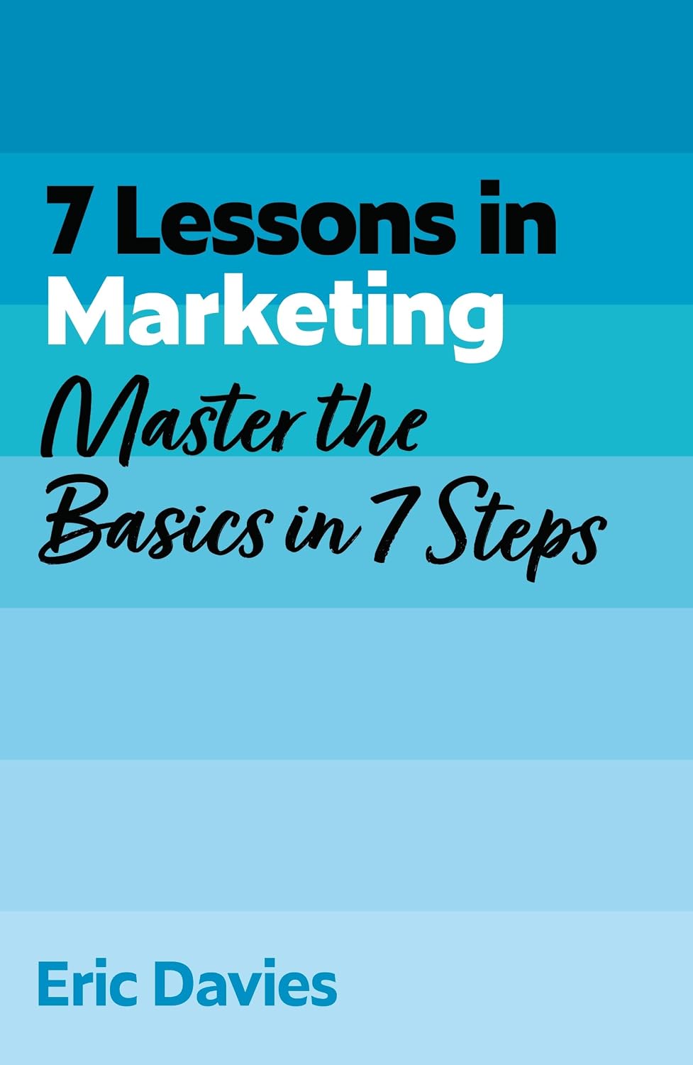 7 Lessons in Marketing: Master Marketing Basics in 7 Steps (TYW Book 40) (English Edition) baixar o livro de graça